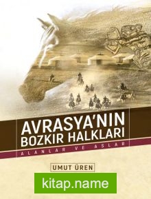 Avrasya’nın Bozkır Halkları (Alanlar Ve Aslar)