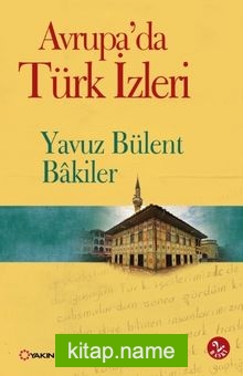 Avrupa’da Türk İzleri