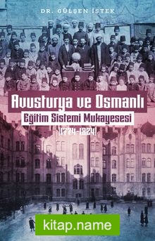 Avusturya ve Osmanlı Eğitim Sistemi Mukayesesi (1774-1824)