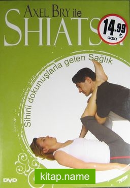 Axel Bry ile Shiatsu (Cd) Sihirli Dokunuşlarla Gelen Sağlık