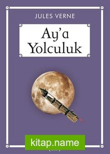 Ay’a Yolculuk (Gökkuşağı Cep Kitap)