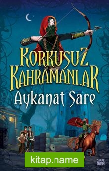 Aykanat Sare / Korkusuz Kahramanlar