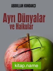 Ayrı Dünyalar ve Haikular