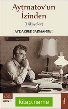 Aytmatov’un İzinden Hikayeler