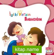 Babacığım / İyi ki Varsın