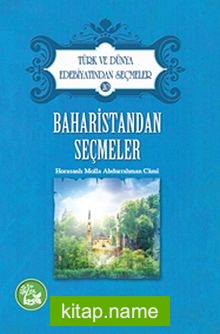 Baharistandan Seçmeler / Türk ve Dünya Edebiyatından Seçmeler