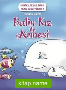 Balin Kız ile Annesi / Mutlu Düşler Ülkesi 1