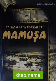 Balkanların Son Kalesi Mamuşa (Kod: 4-E-16)