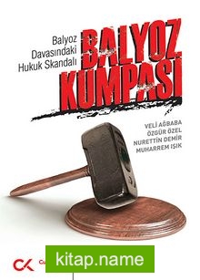 Balyoz Kumpası Balyoz Davasındaki Hukuk Skandalı