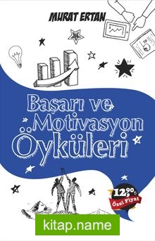 Başarı ve Motivasyon Öyküleri