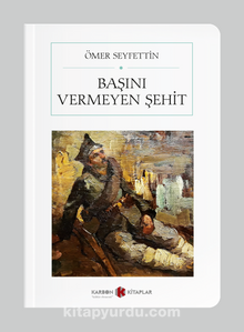 Başını Vermeyen Şehit (Cep Boy) (Tam Metin)