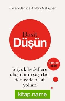 Basit Düşün Büyük Hedeflere Ulaşmanın Şaşırtıcı Derecede Basit Yolları
