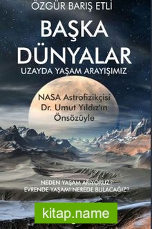 Başka Dünyalar  Uzayda Yaşam Arayışımız