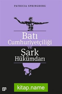 Batı Cumhuriyetçiliği ve Şark Hükümdarı
