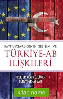 Batı Uygarlığının Gelişimi ve Türkiye-AB İlişkileri