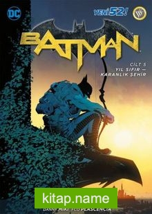 Batman Cilt 5 / Yıl Sıfır – Karanlık Şehir