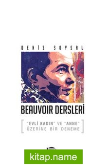 Beauvoir Dersleri “Evli Kadın” ve “Anne” Üzerine Bir Deneme