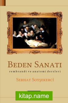 Beden Sanatı  Rembrant ve Anatomi Dersleri