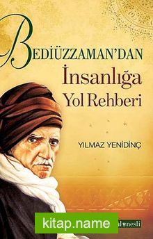 Bediüzzaman’dan İnsanlığa Yol Rehberi