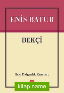 Bekçi  Eski Dalgınlık Kursları