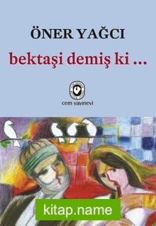 Bektaşi Demiş ki…