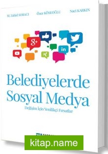 Belediyelerde Sosyal Medya  Değişim İçin Yenilikçi Fırsatlar