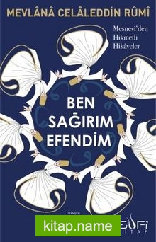 Ben Sağırım Efendim Mesneviden Hikmetli Hikayeler