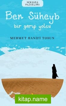 Ben Süheyb / Bir Garip Yolcu