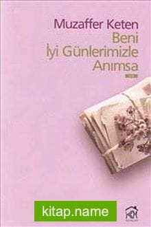 Beni İyi Günlerimizle Anımsa