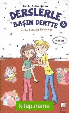 Benim Abim Bir Kahraman / Derslerle Başım Dertte -6