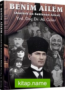 Benim Ailem  Atatürk’ün Saklanan Ailesi