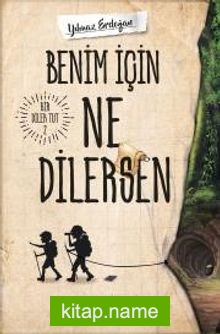 Benim İçin Ne Dilersen