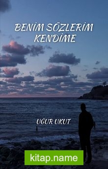 Benim Sözlerim Kendime