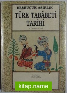 Beşbuçuk Asırlık Türk Tababeti Tarihi (1-E-98)