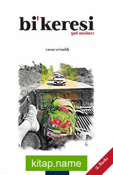 Bi’keresi Yol Anıları