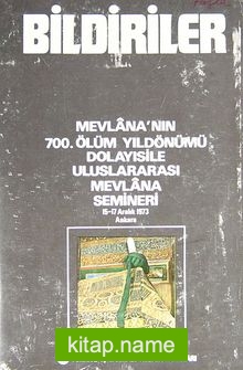 Bildiriler (5-G-22)  Mevlana’nın 700. Ölüm Yıldönümü Dolayısı ile Uluslararası Mevlana Semineri (15-17 Aralık 1973)