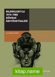 Bildirileriyle 1974 – 1980 Dönemi Sıkıyönetimleri