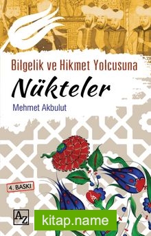 Bilgelik ve Hikmet Yolcusuna Nükteler