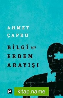 Bilgi ve Erdem Arayışı