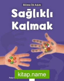 Bilime İlk Adım – Sağlıklı Kalmak