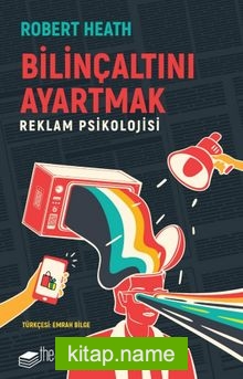 Bilinçaltını Ayartmak Reklam Psikolojisi