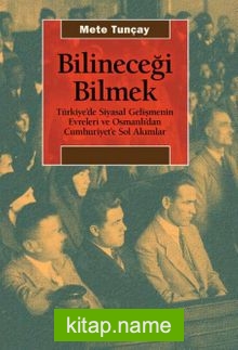 Bilineceği Bilmek Türkiye’de Siyasal Gelişmenin Evreleri ve Osmanlı’dan Cumhuriyet’e Sol Akımlar