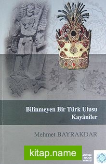 Bilinmeyen Bir Türk Ulusu Kayaniler