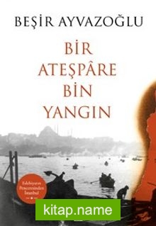 Bir Ateşpare  Bin Yangın