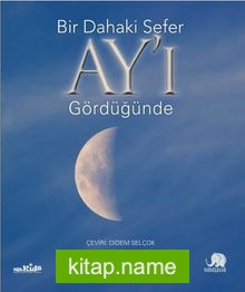 Bir Dahaki Sefer Ay’ı Gördüğünde
