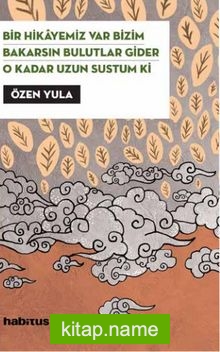 Bir Hikayemiz Var Bizim – Bakarsın Bulutlar Gider – O Kadar Uzun Sustum Ki (3 Oyun Birarada)