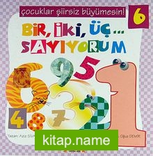 Bir, İki, Üç… Sayıyorum / Çocuklar Şiirsiz Büyümesin! -6