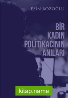 Bir Kadın Politikacının Anıları