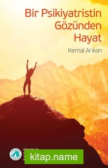 Bir Psikiyatristin Gözünden Hayat
