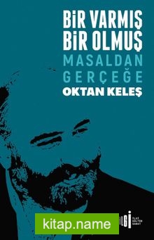 Bir Varmış Bir Olmuş Masaldan Gerçeğe